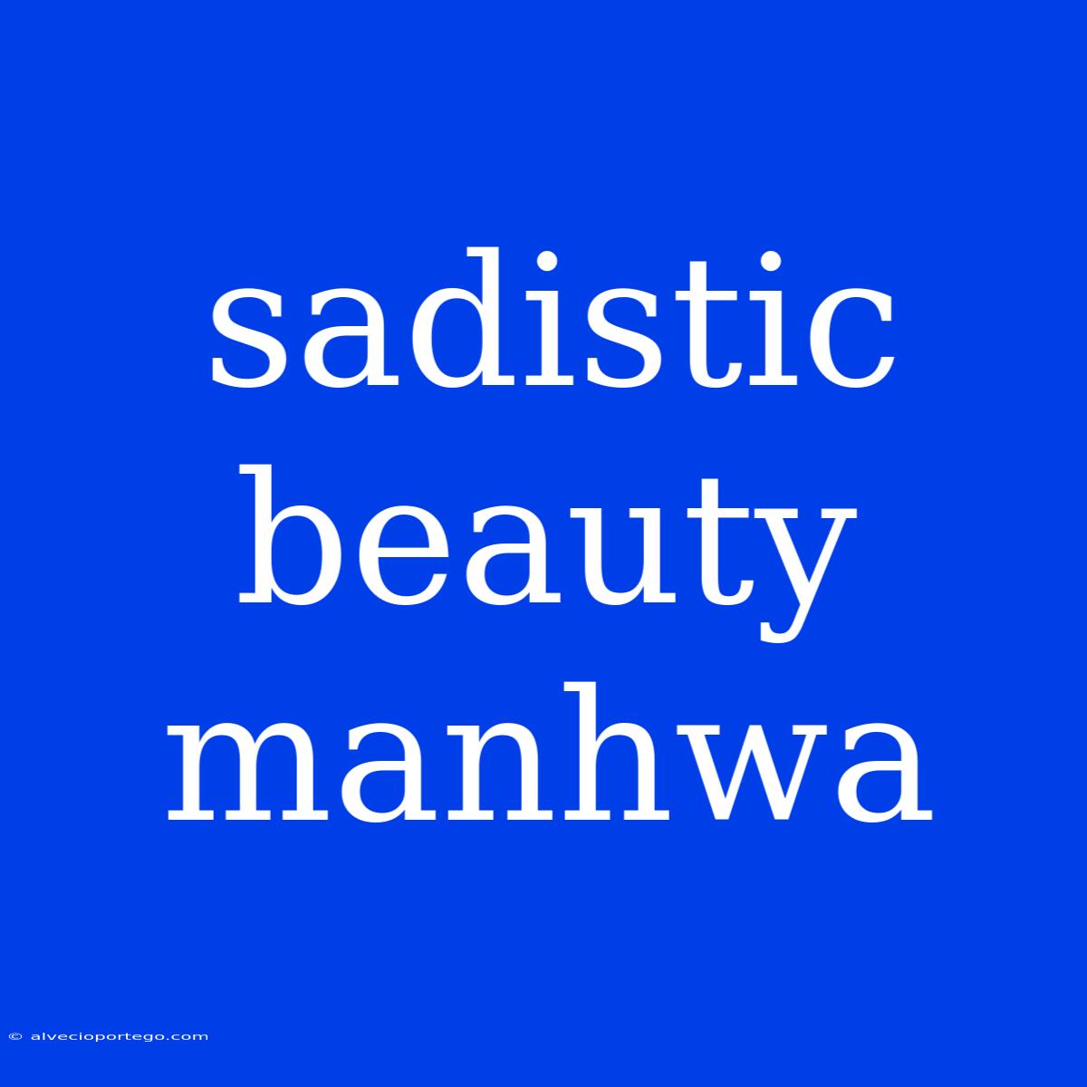 Sadistic Beauty Manhwa