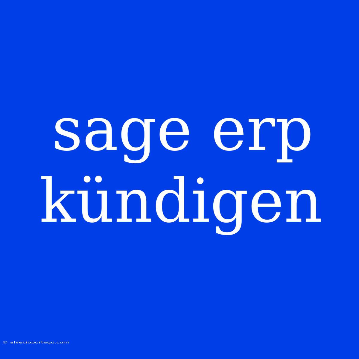 Sage Erp Kündigen