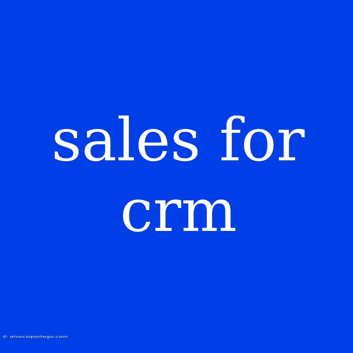 Sales For Crm