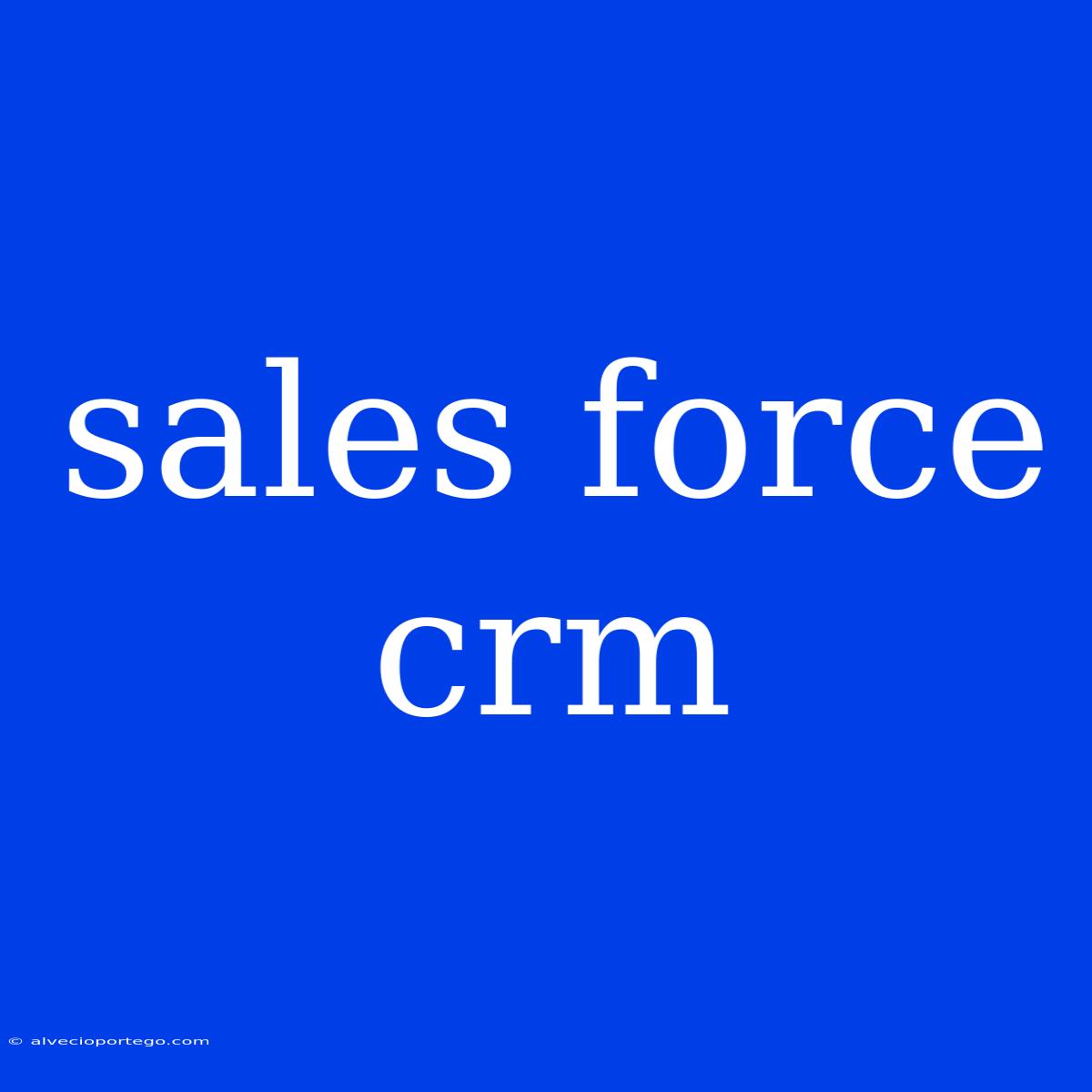 Sales Force Crm