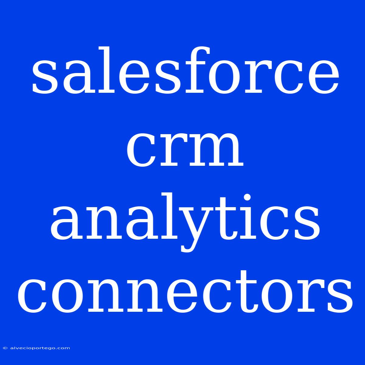 Salesforce Crm Analytics Connectors