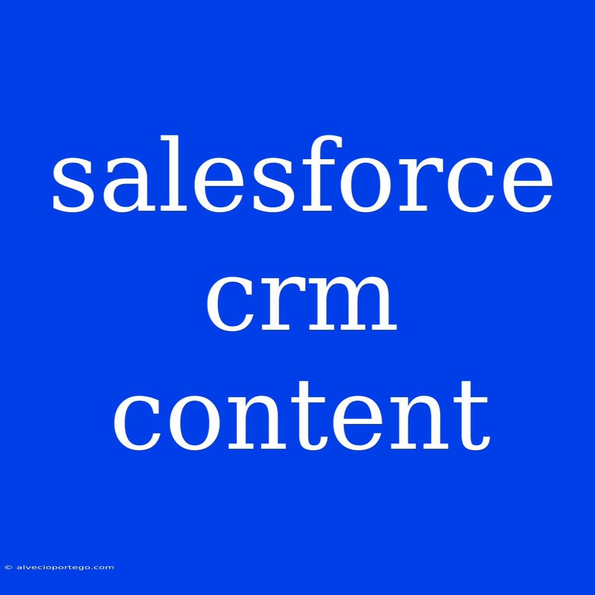 Salesforce Crm Content