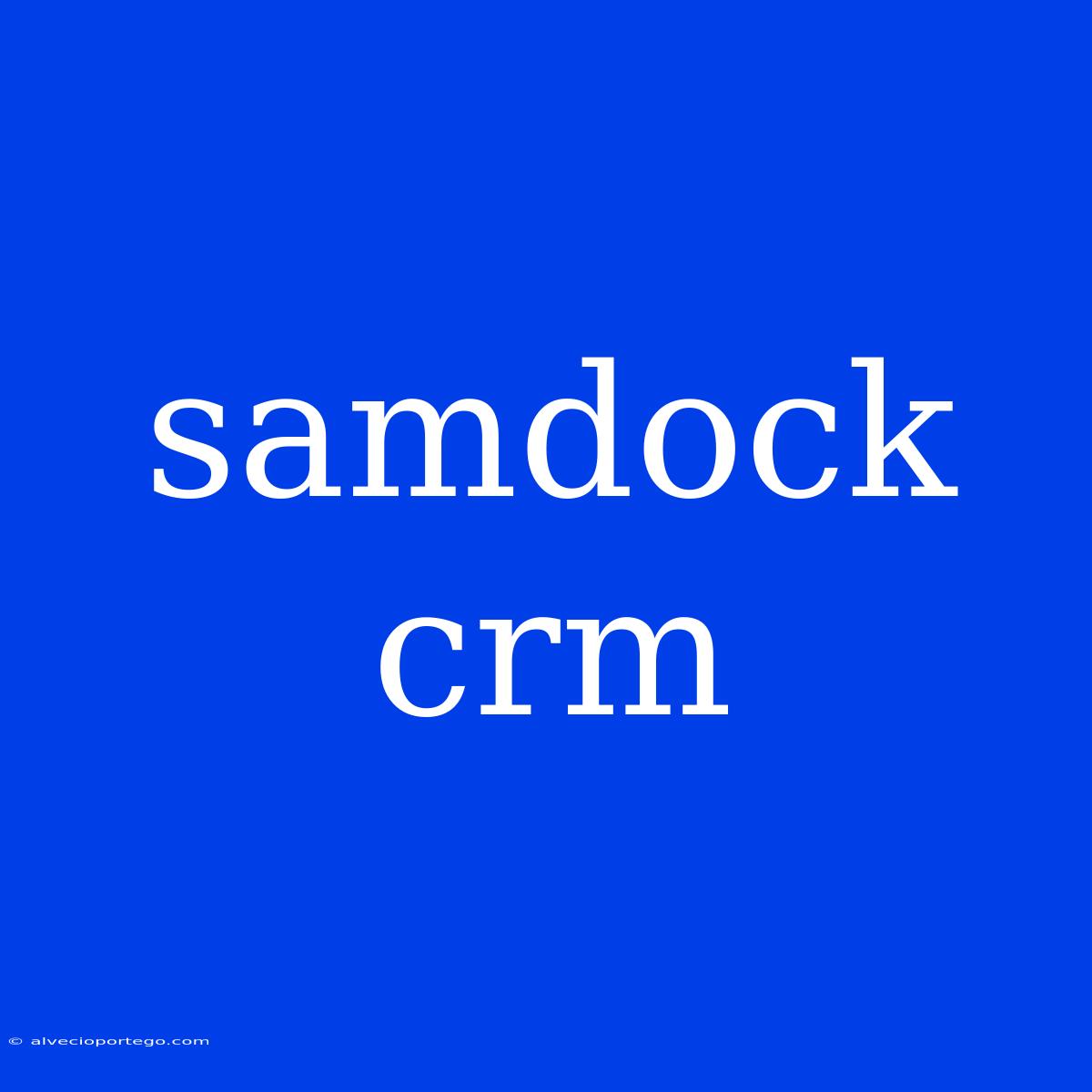 Samdock Crm