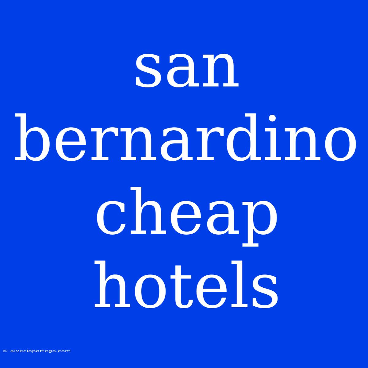 San Bernardino Cheap Hotels