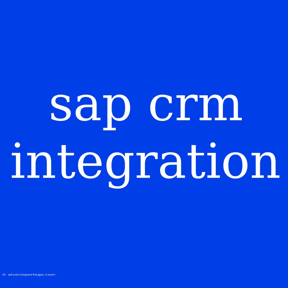 Sap Crm Integration