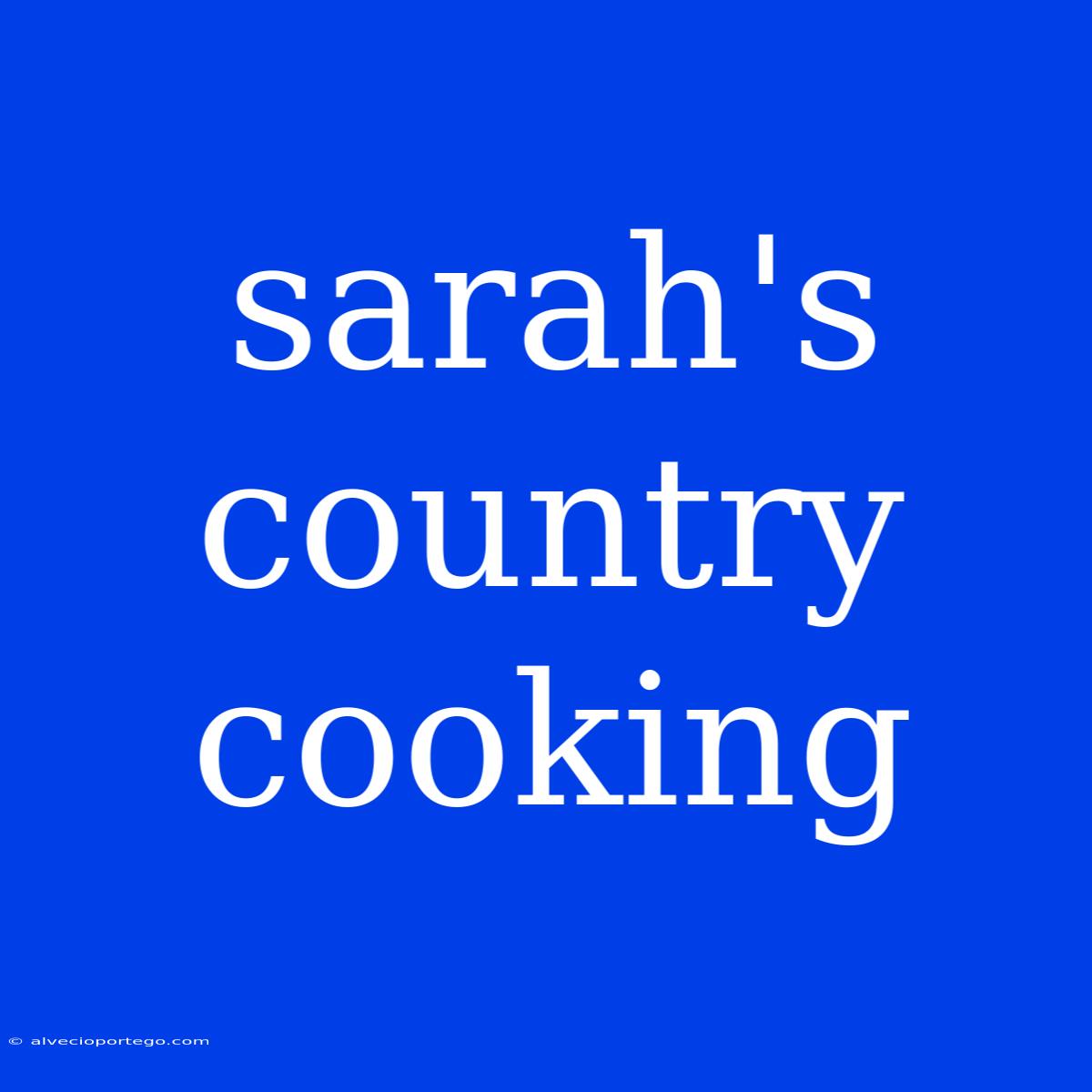 Sarah's Country Cooking