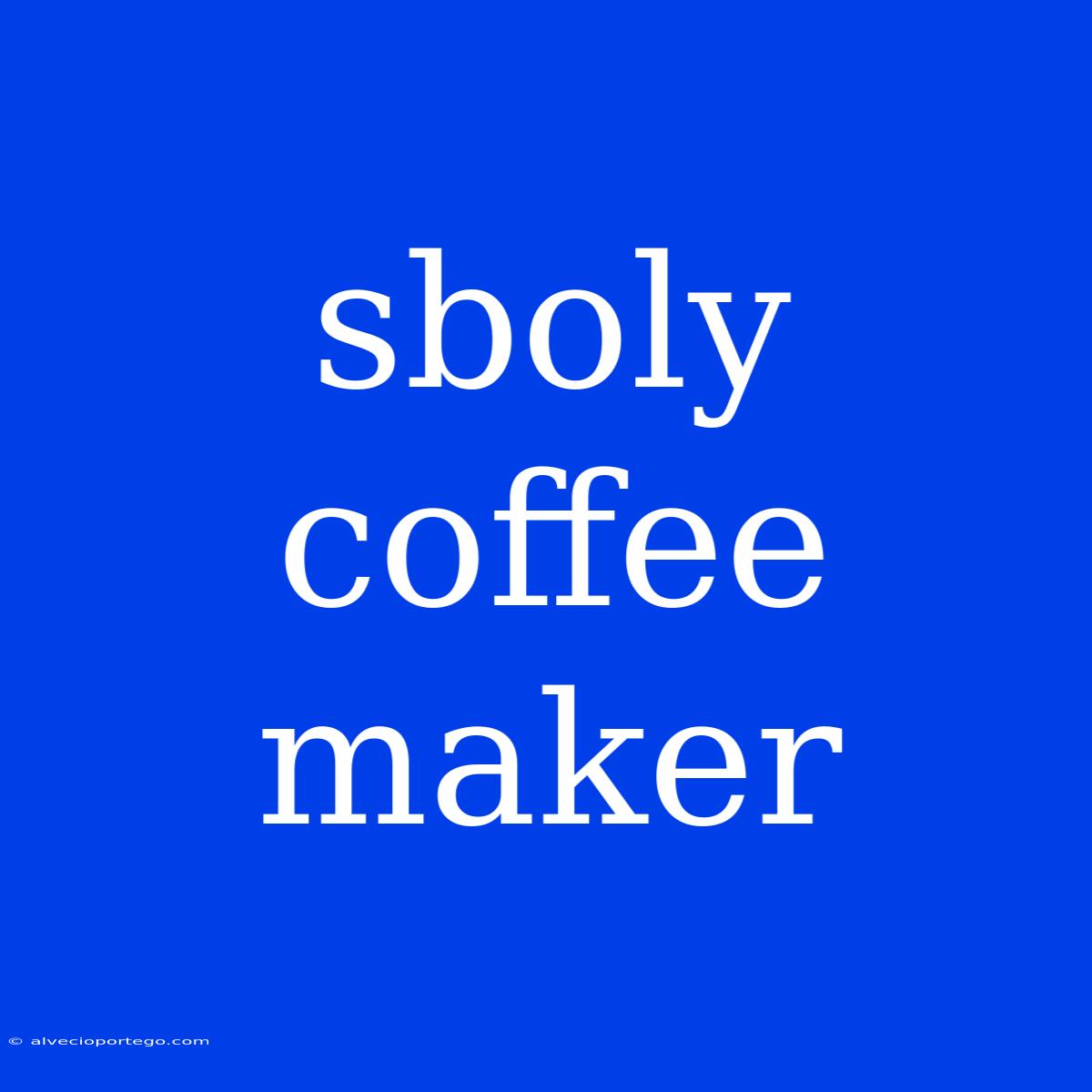 Sboly Coffee Maker