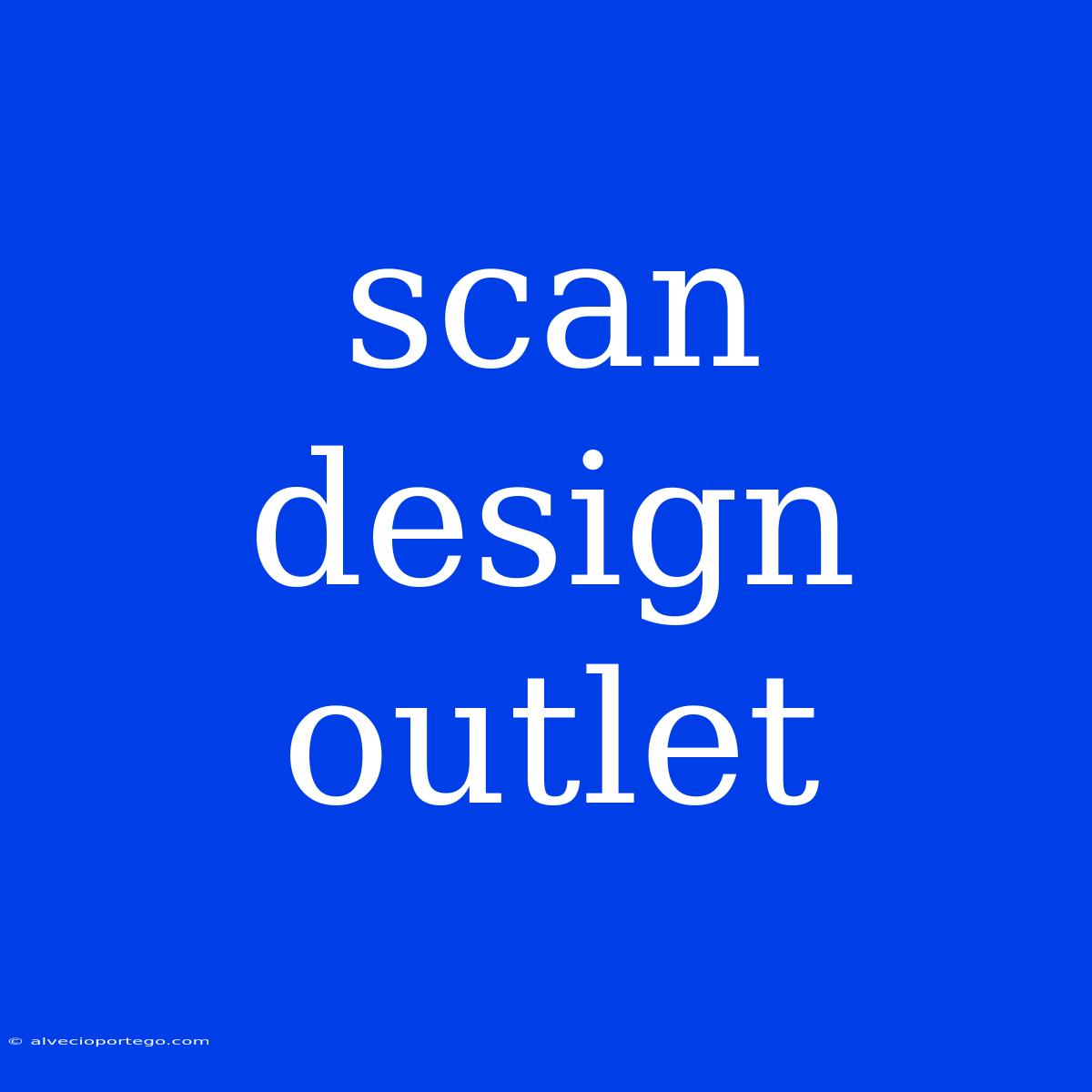 Scan Design Outlet