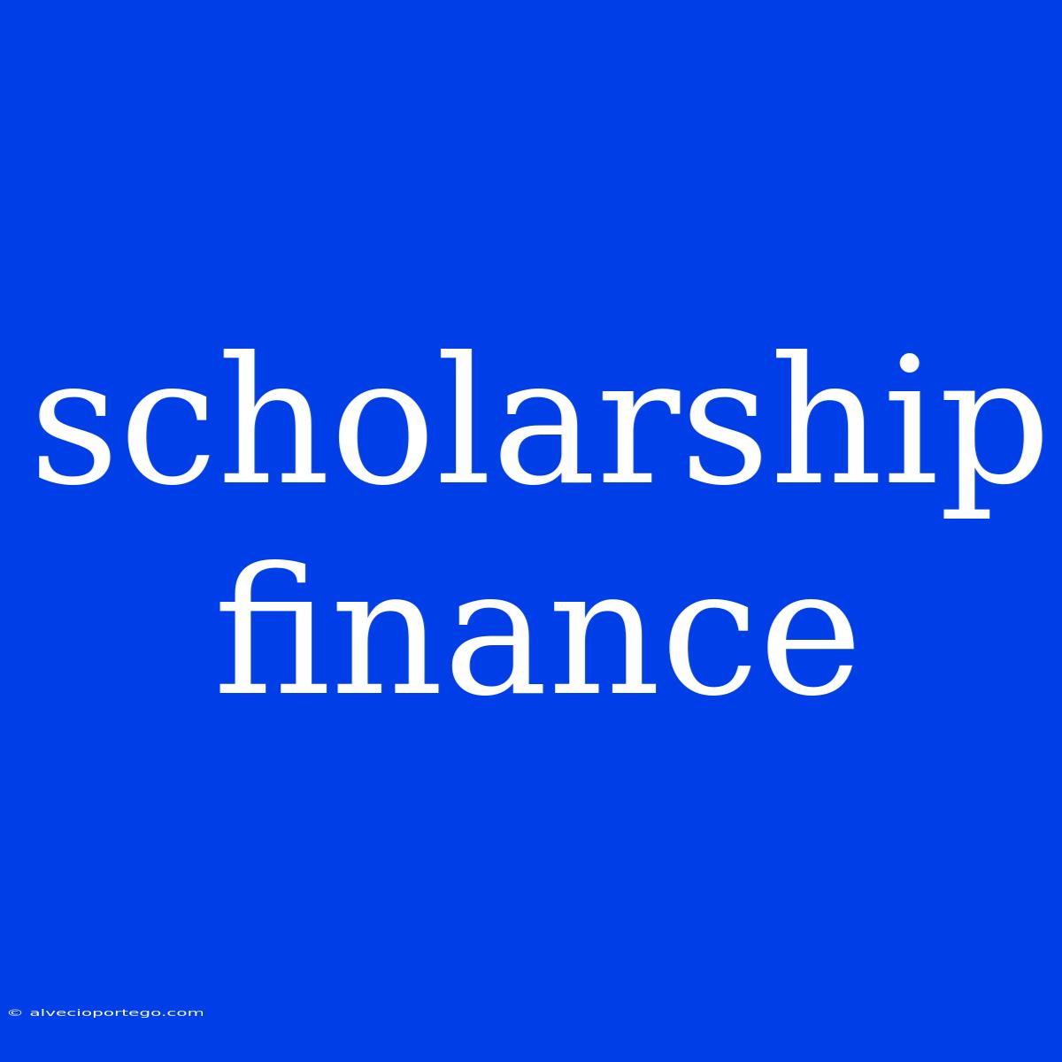 Scholarship Finance