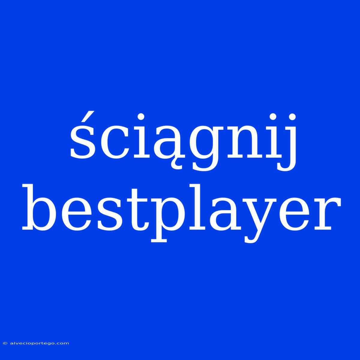 Ściągnij Bestplayer