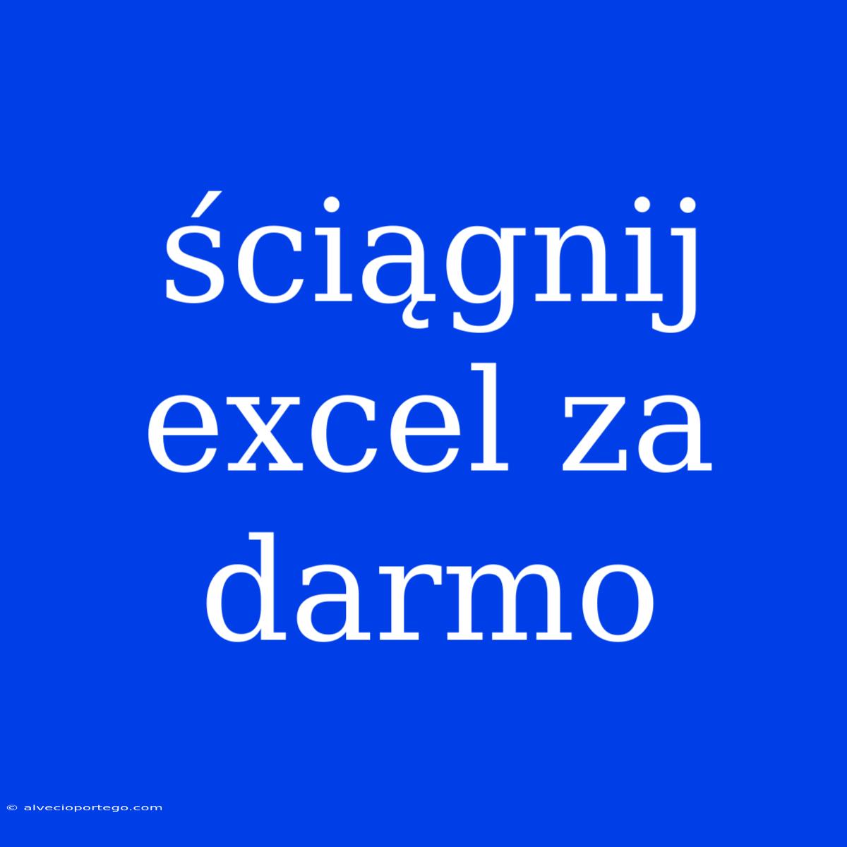 Ściągnij Excel Za Darmo