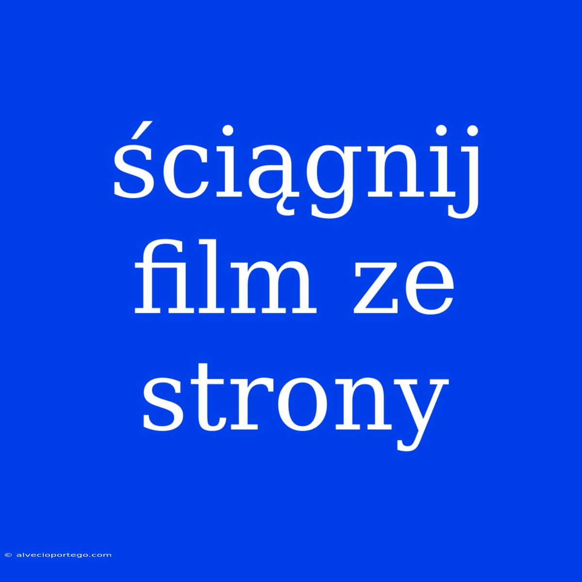 Ściągnij Film Ze Strony