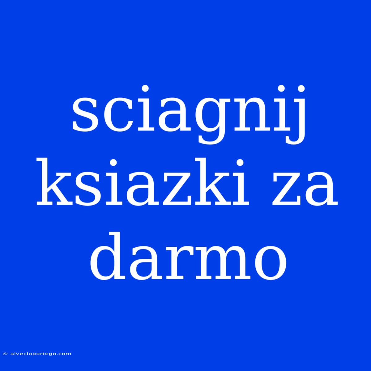 Sciagnij Ksiazki Za Darmo