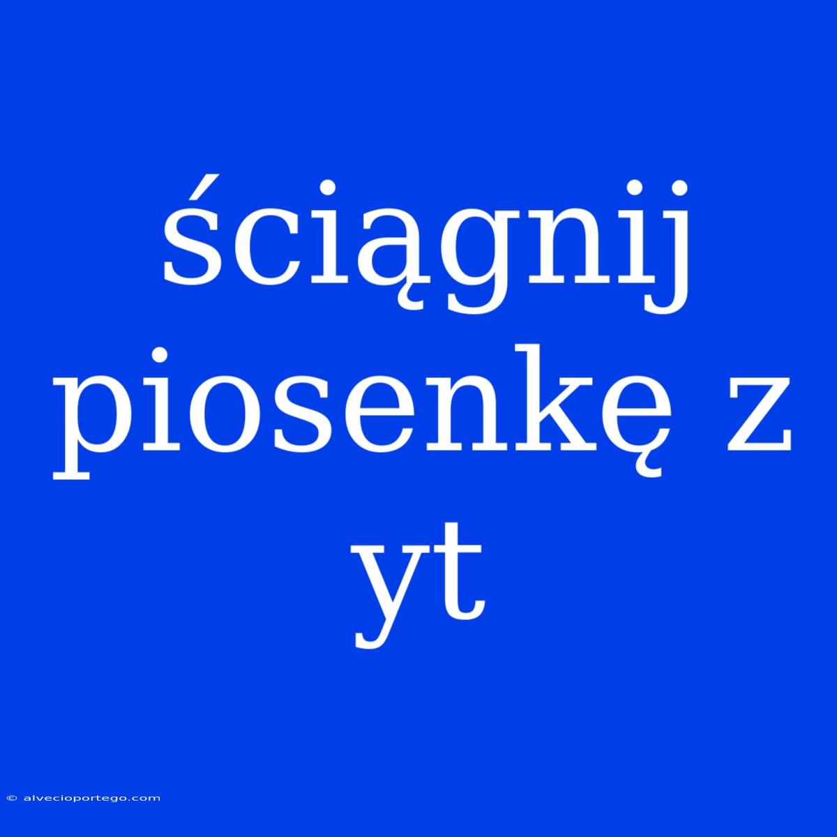 Ściągnij Piosenkę Z Yt