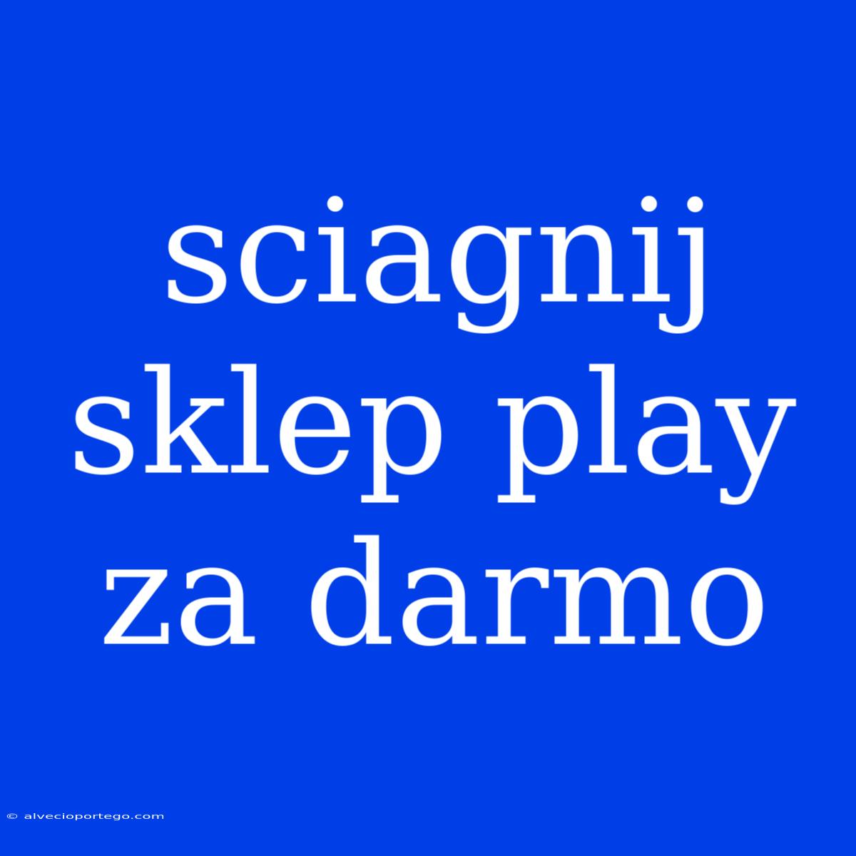 Sciagnij Sklep Play Za Darmo