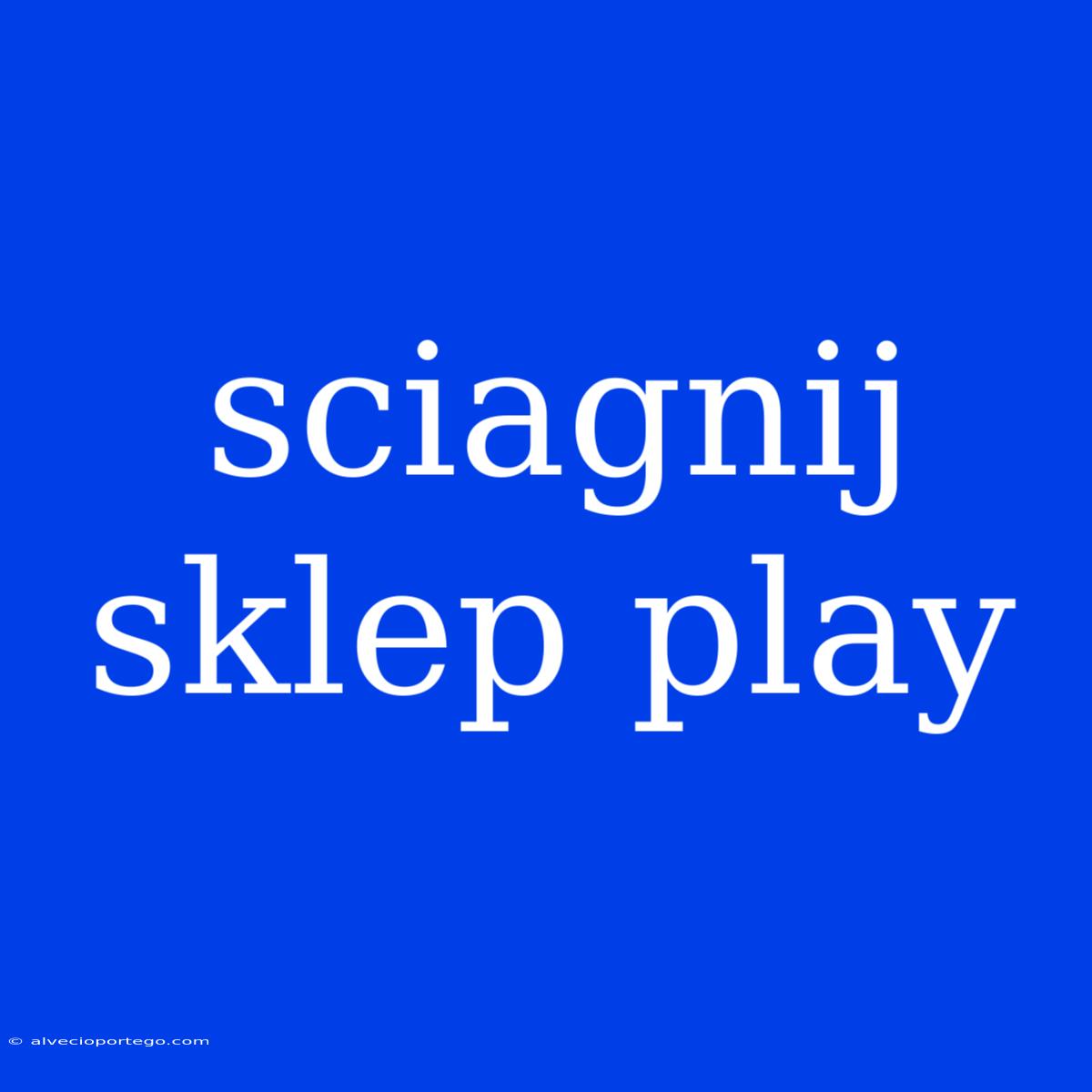 Sciagnij Sklep Play