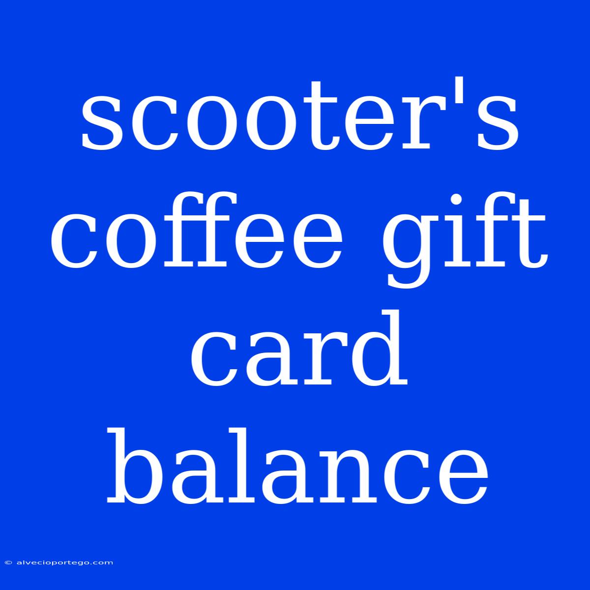 Scooter's Coffee Gift Card Balance