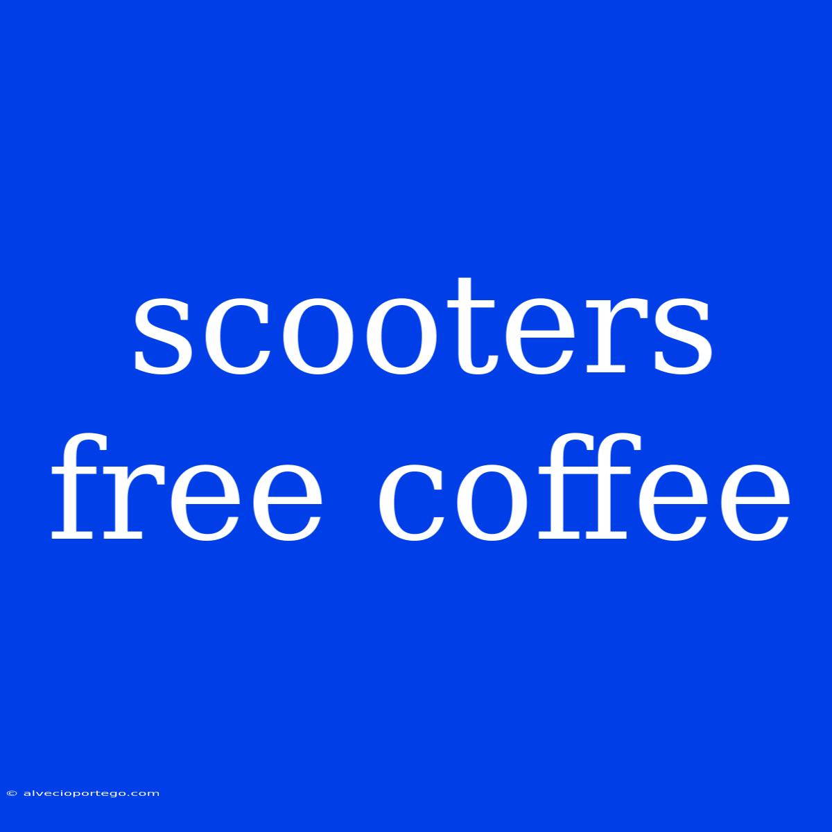 Scooters Free Coffee