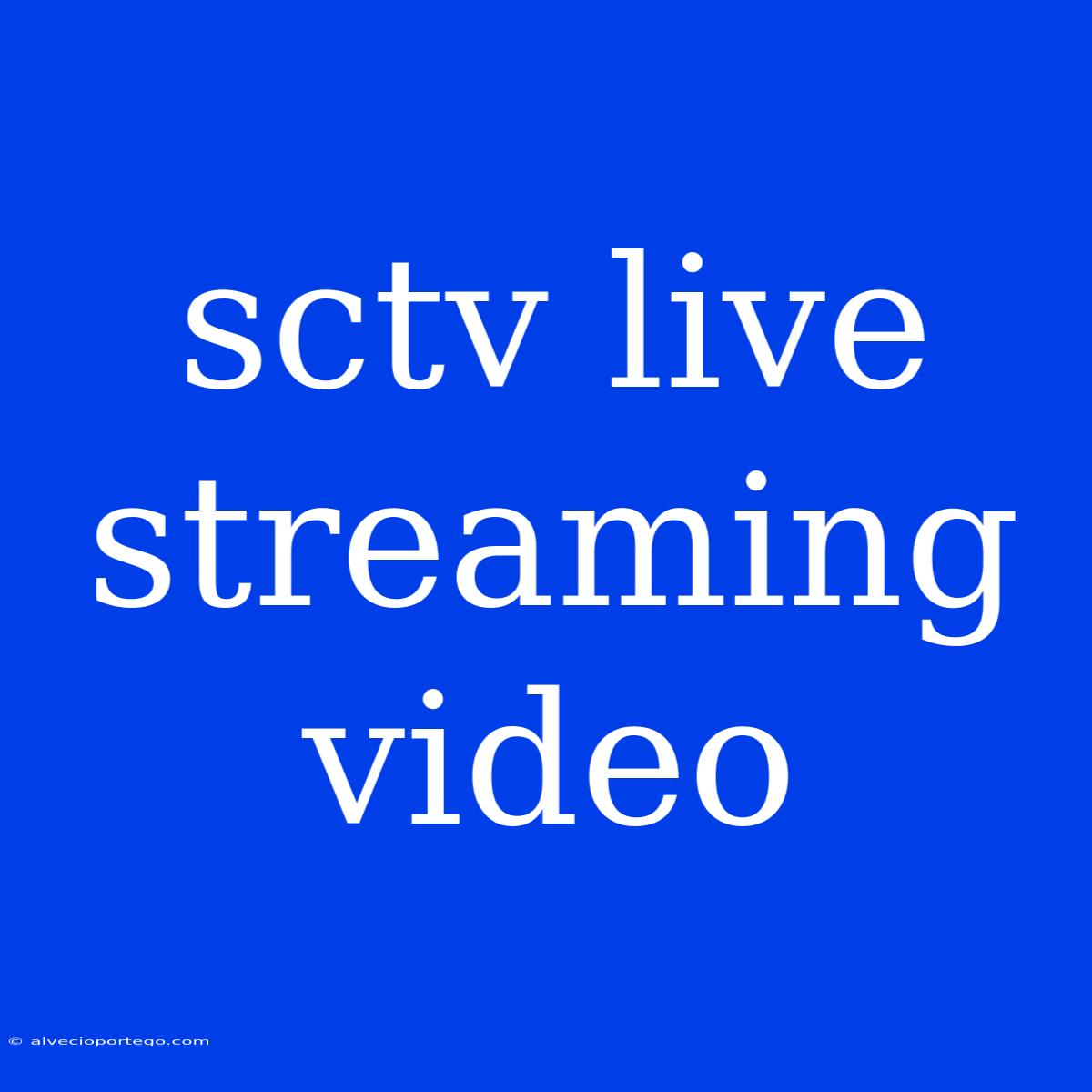 Sctv Live Streaming Video