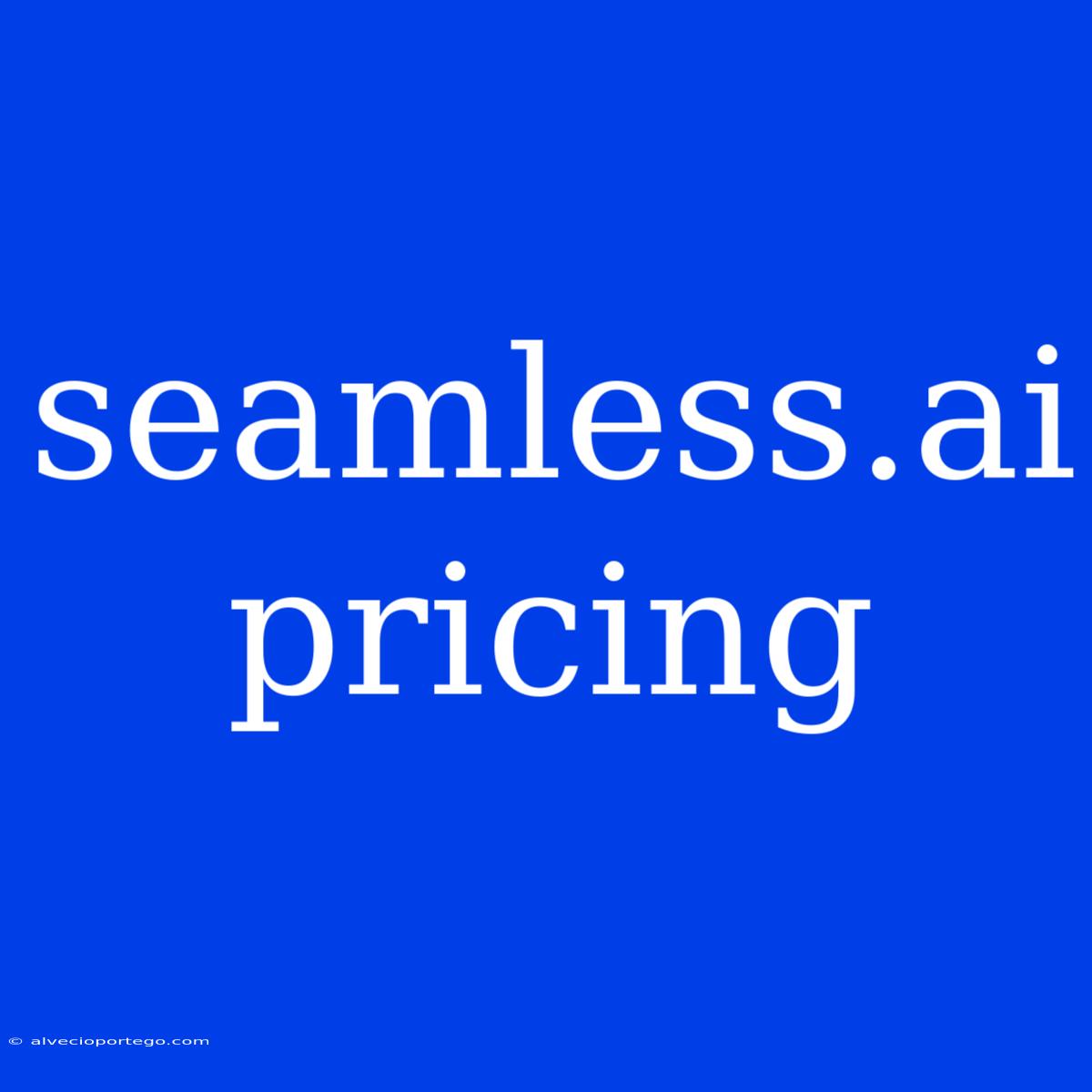 Seamless.ai Pricing