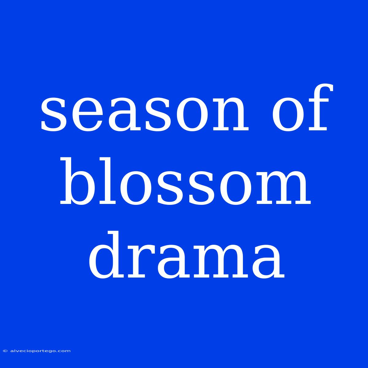 Season Of Blossom Drama