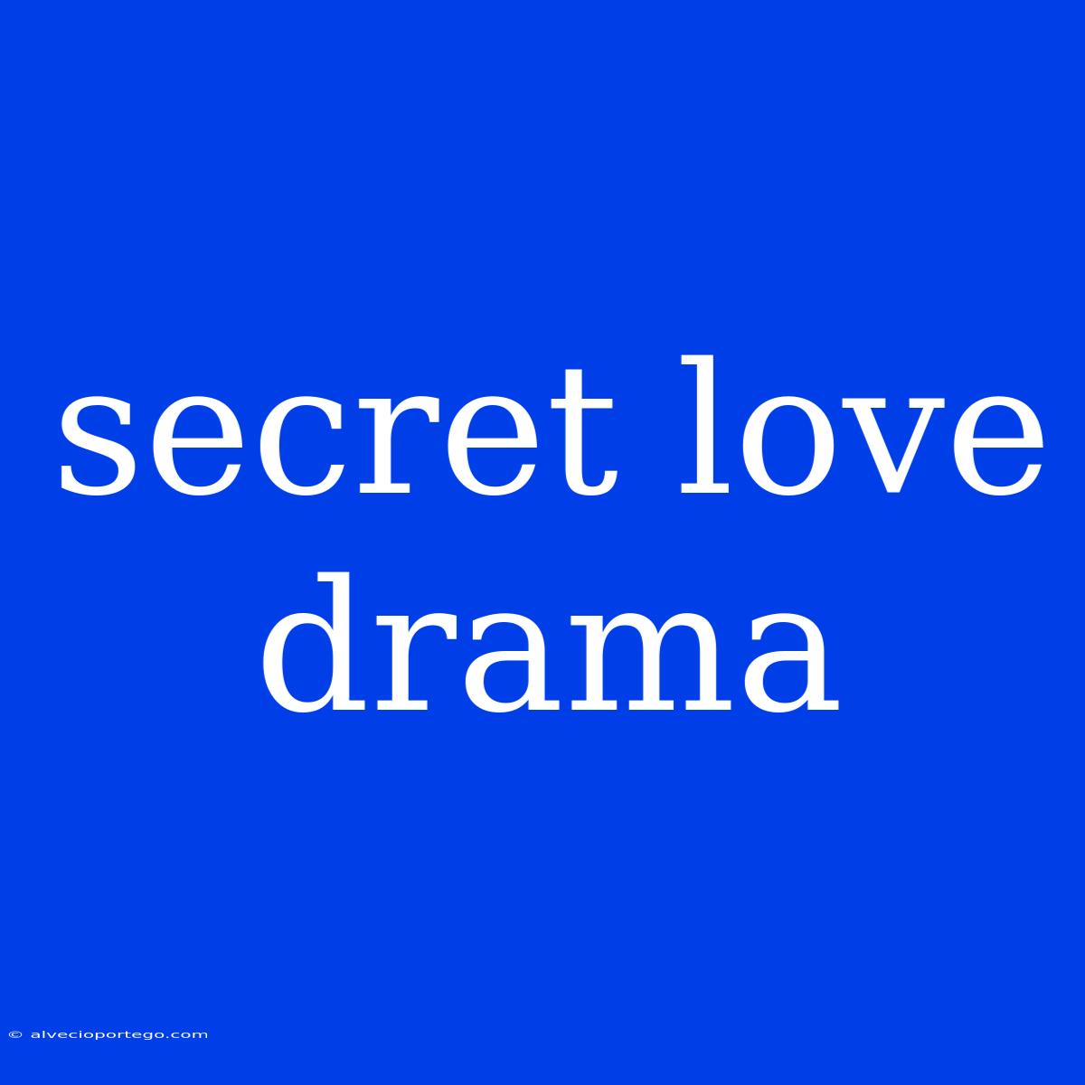 Secret Love Drama