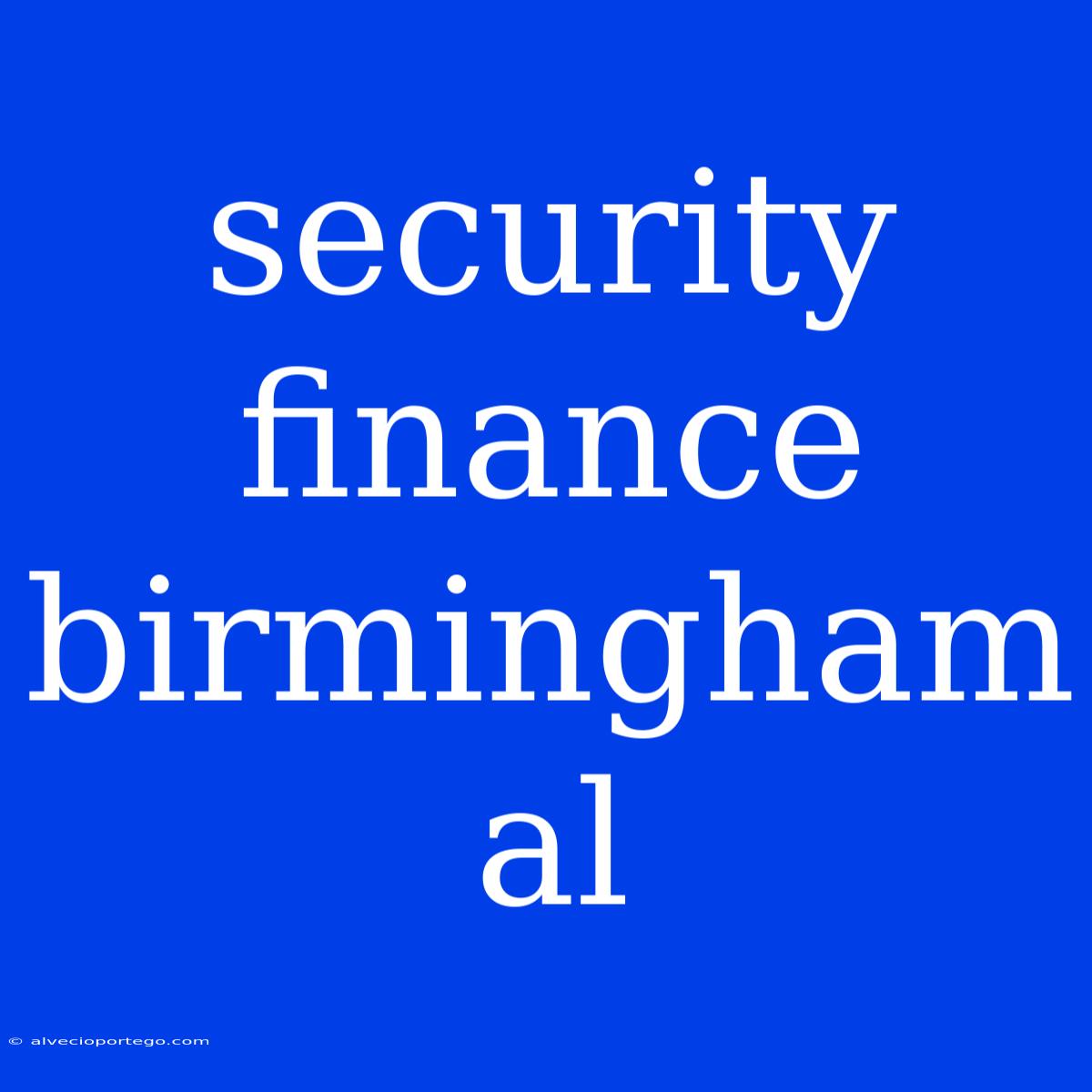 Security Finance Birmingham Al