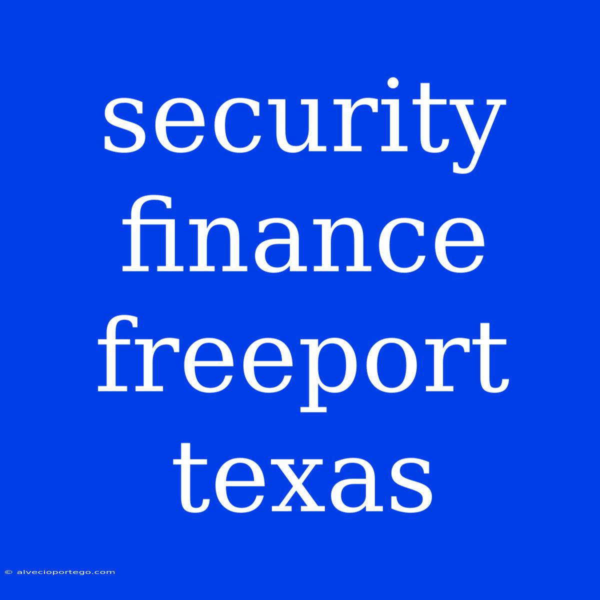 Security Finance Freeport Texas