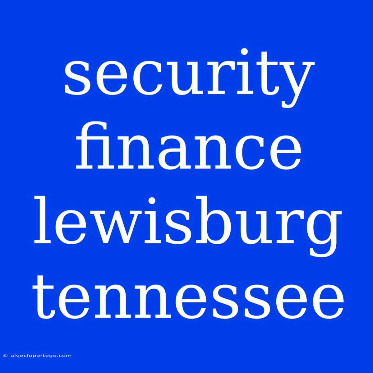 Security Finance Lewisburg Tennessee