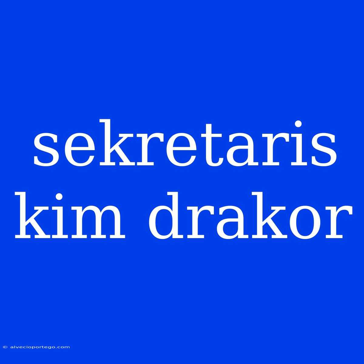 Sekretaris Kim Drakor