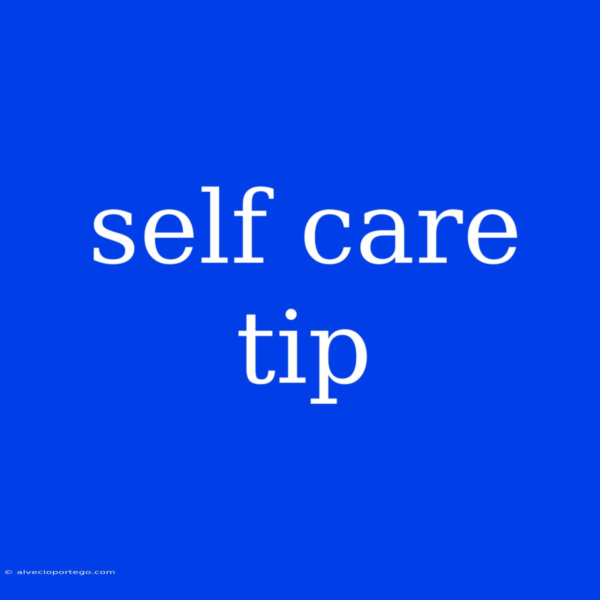 Self Care Tip