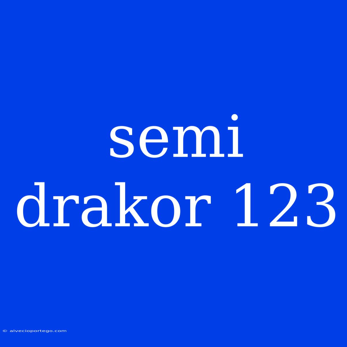 Semi Drakor 123