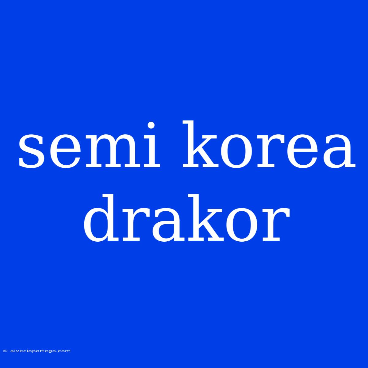 Semi Korea Drakor