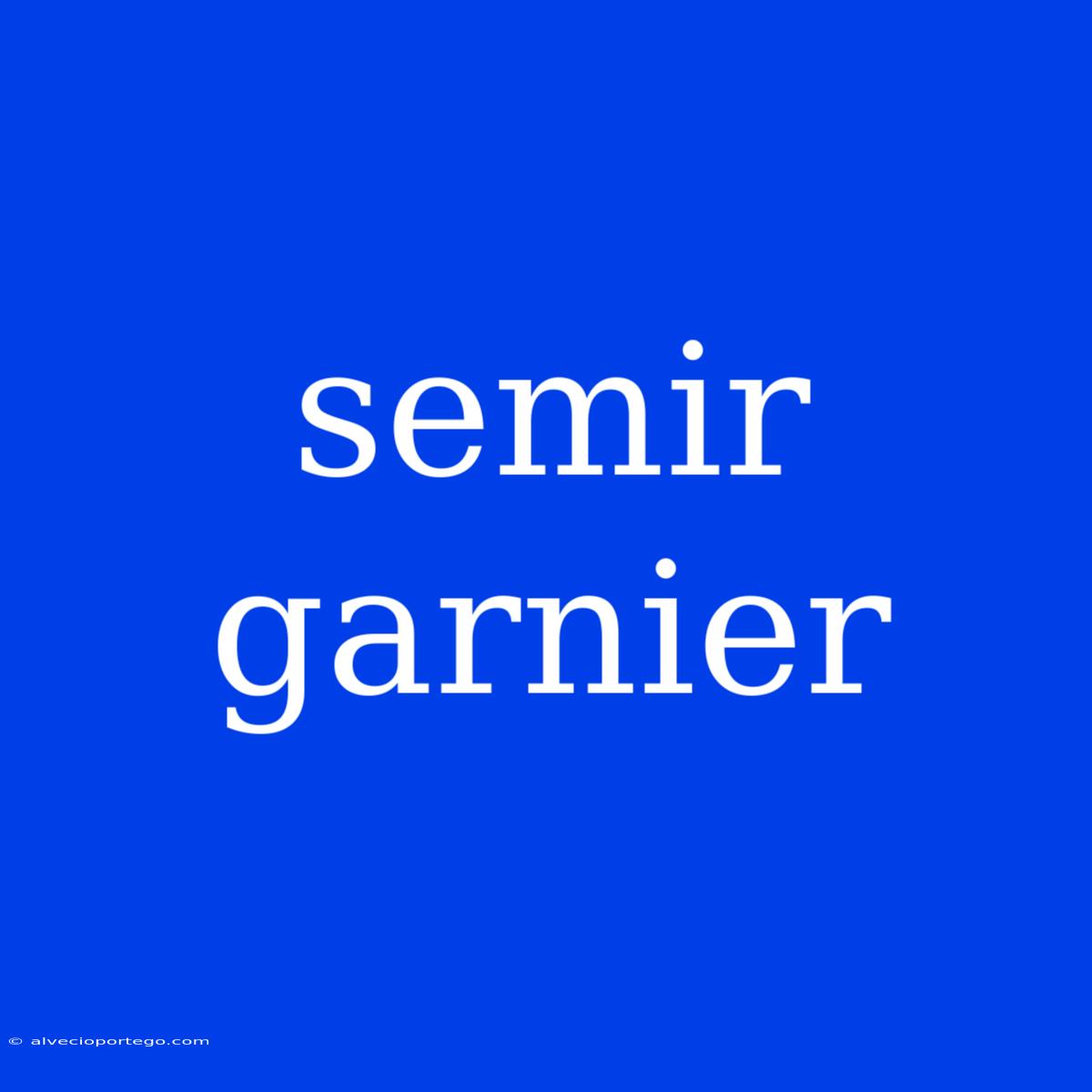 Semir Garnier