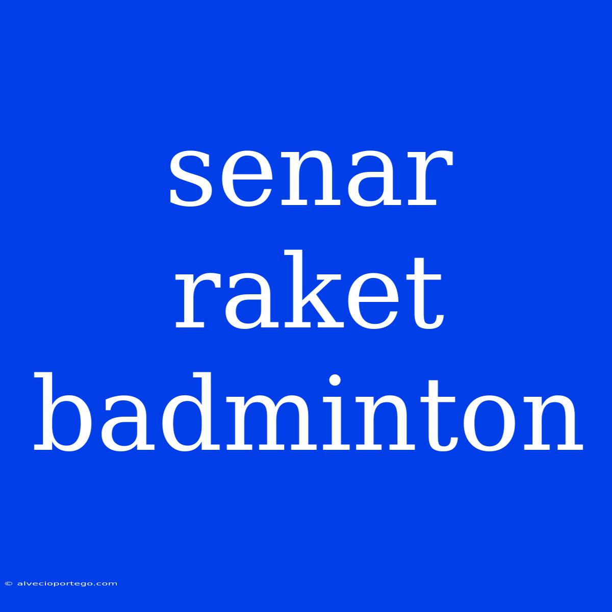 Senar Raket Badminton