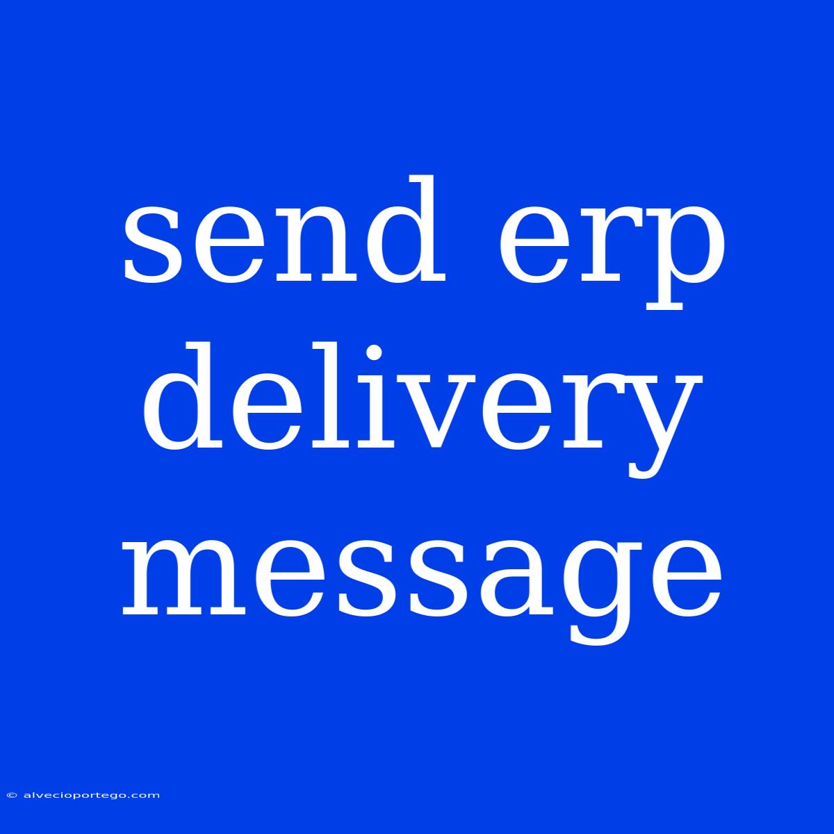 Send Erp Delivery Message