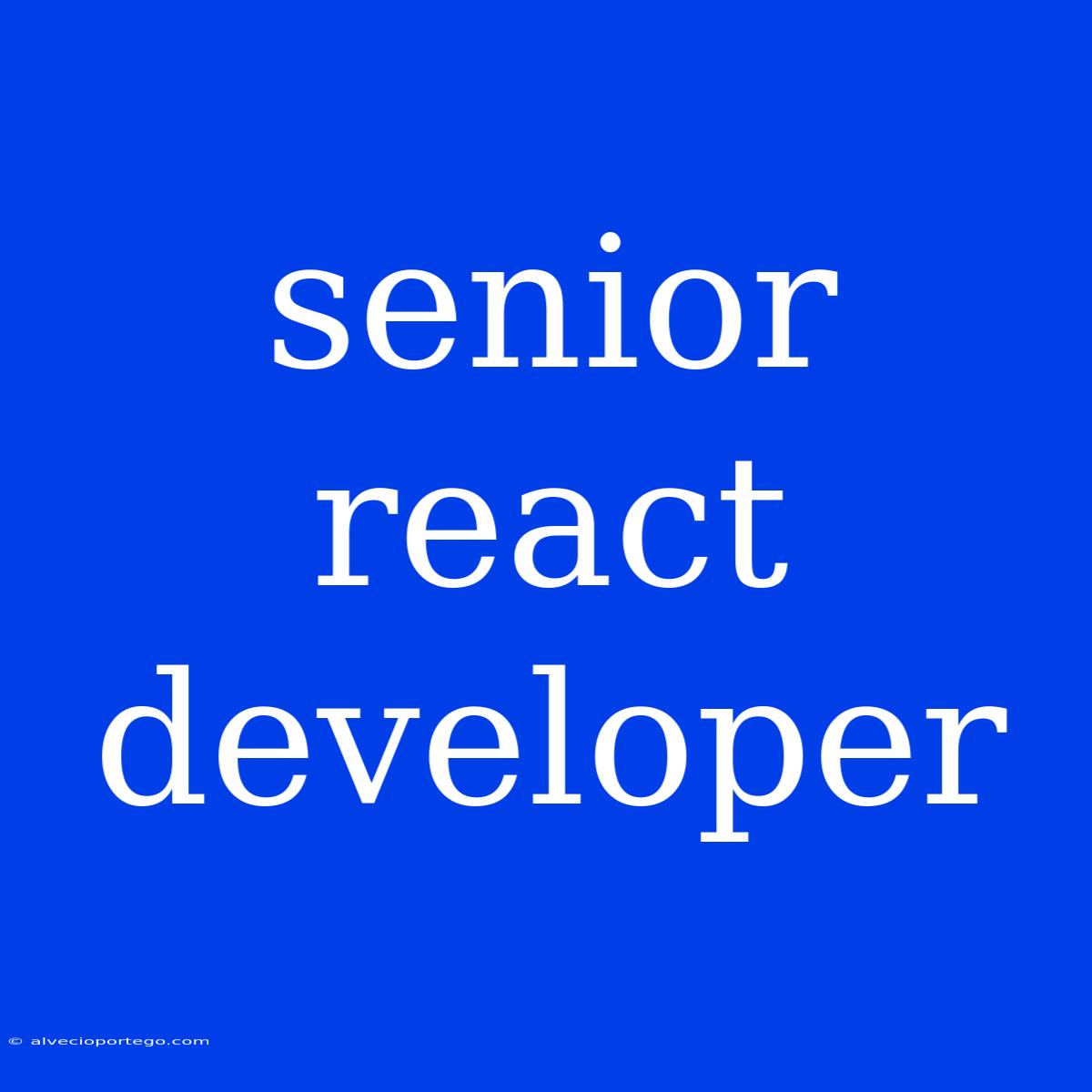 Senior React Developer