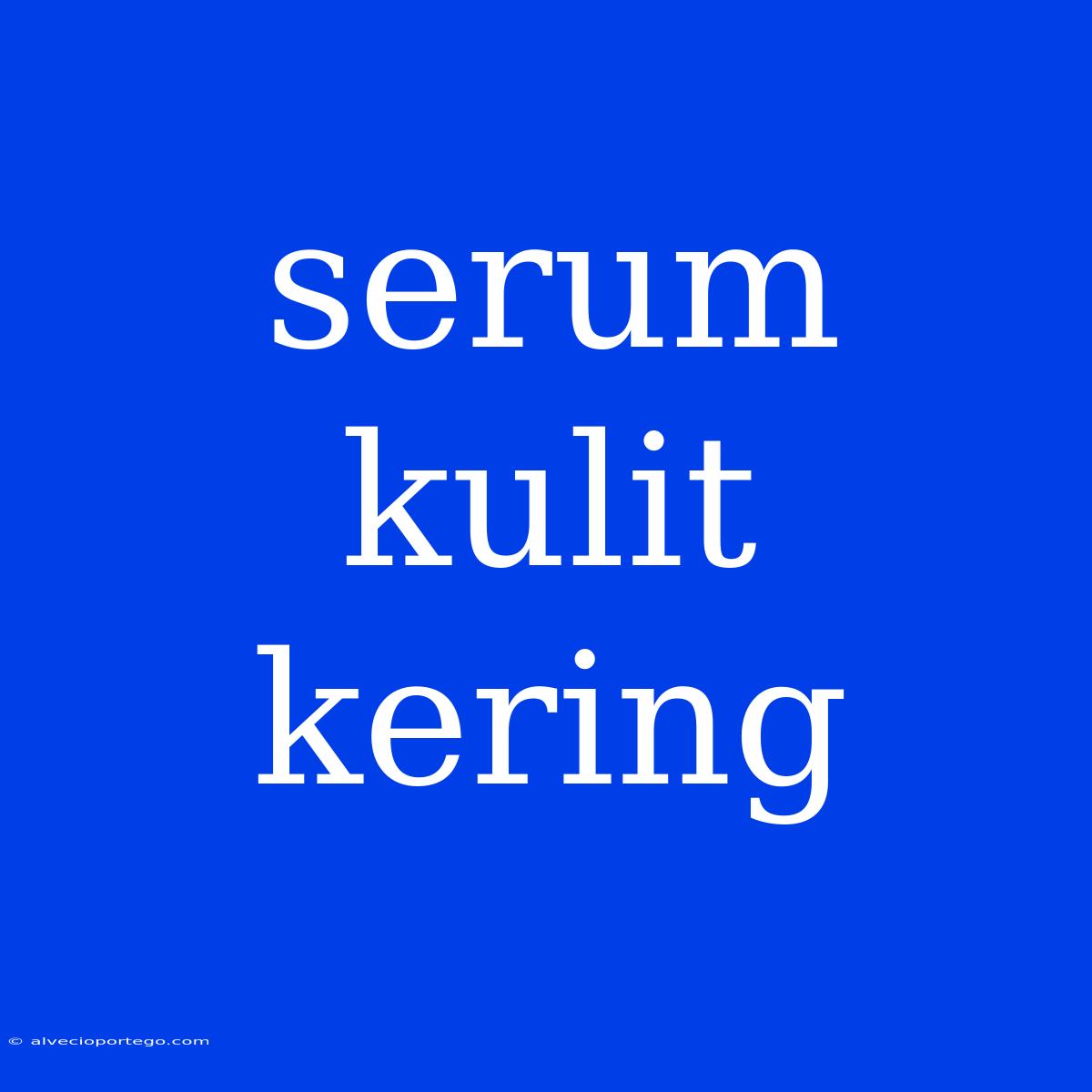 Serum Kulit Kering