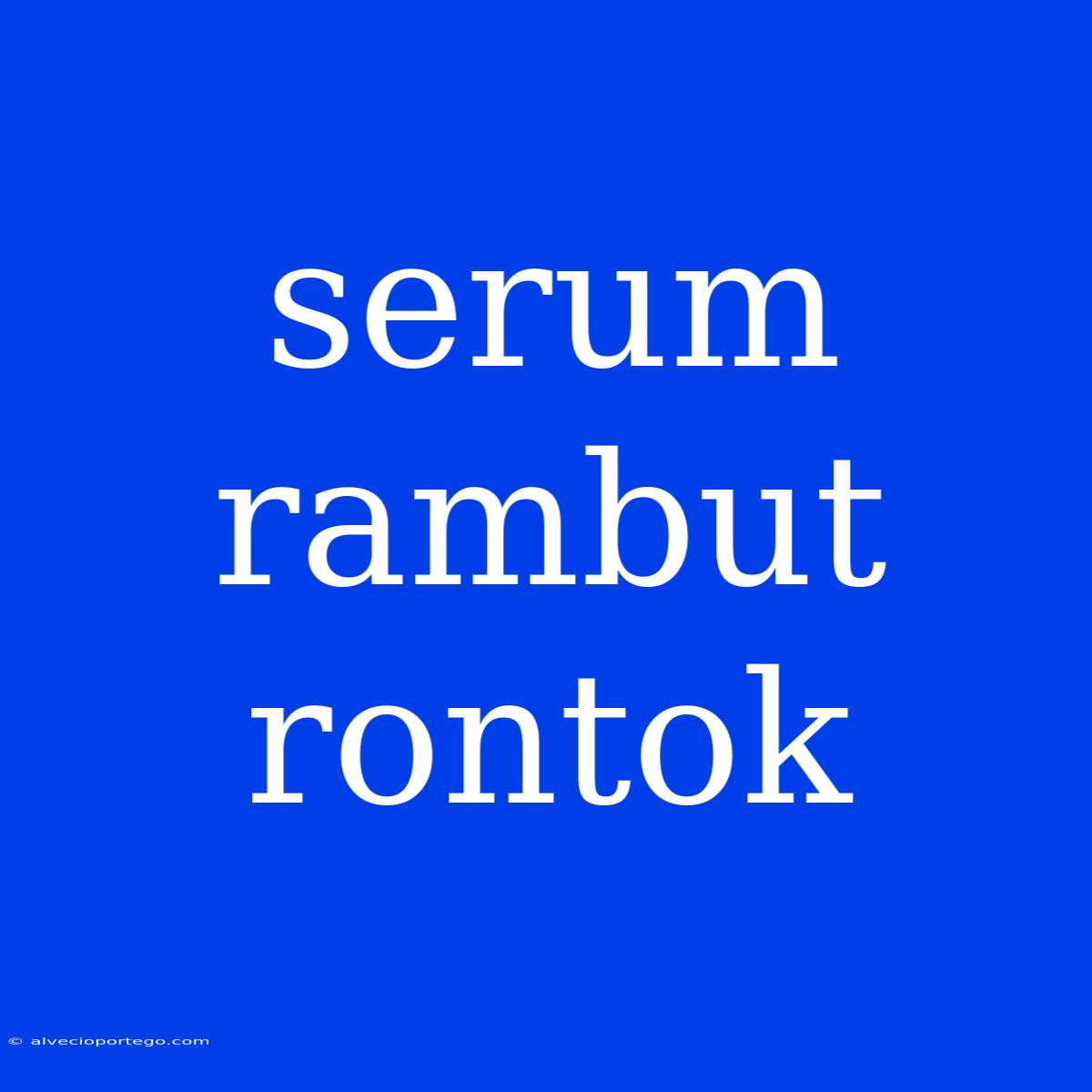 Serum Rambut Rontok