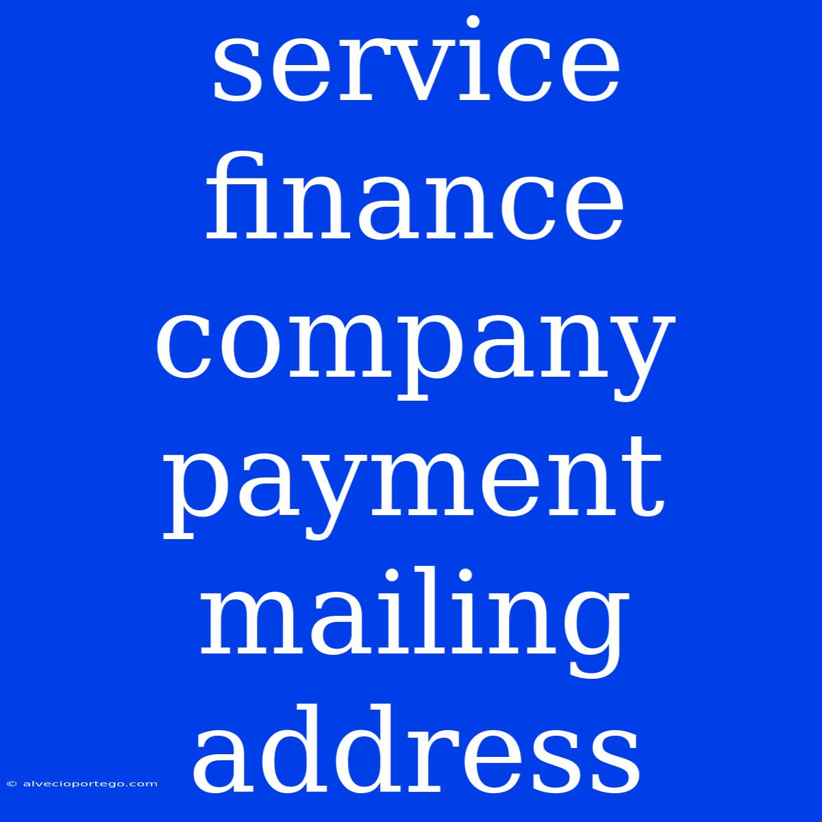 Service Finance Company Payment Mailing Address