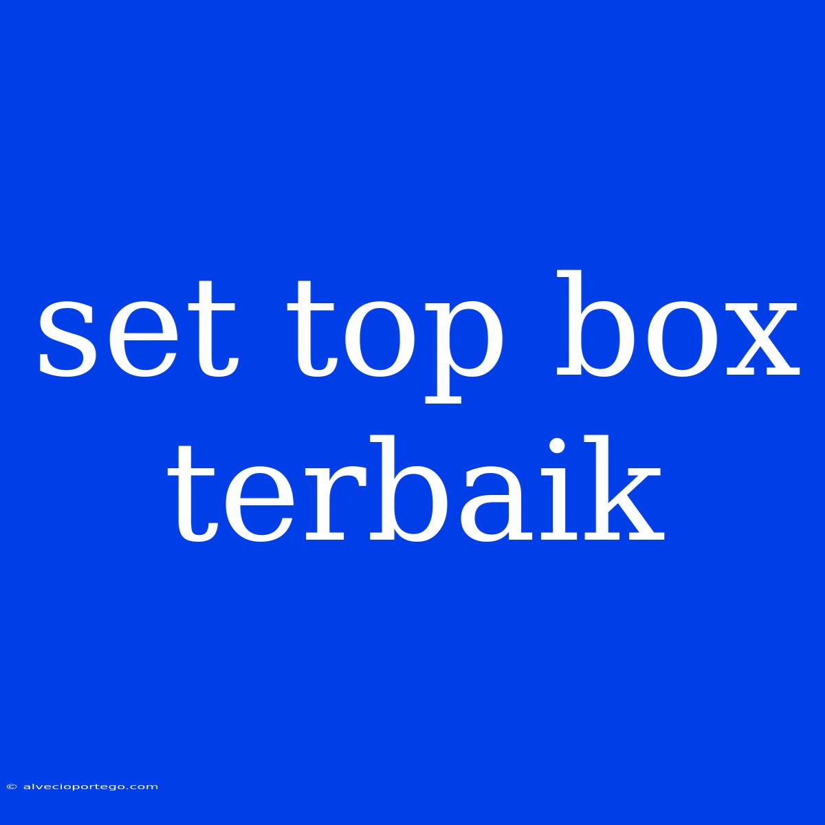 Set Top Box Terbaik