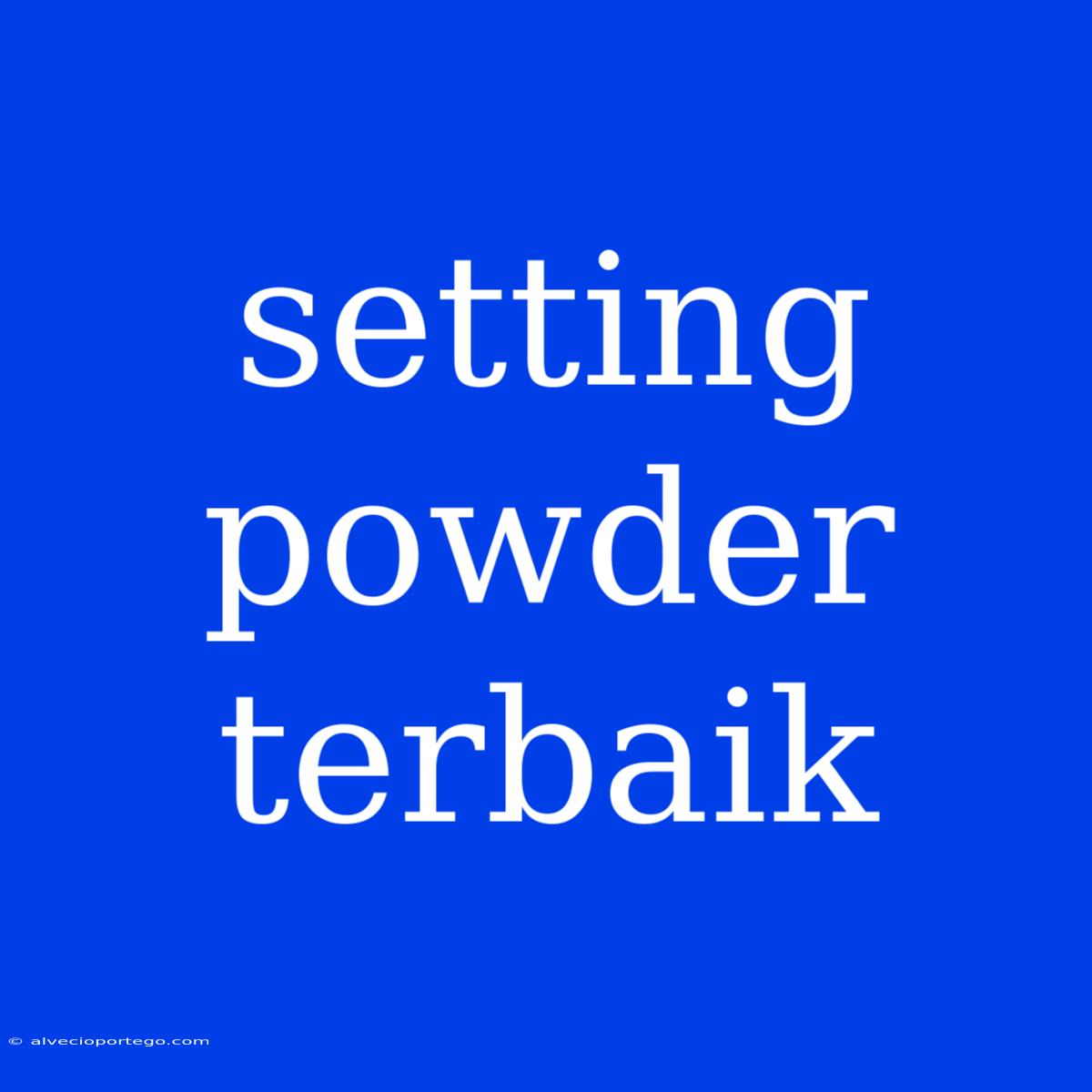 Setting Powder Terbaik