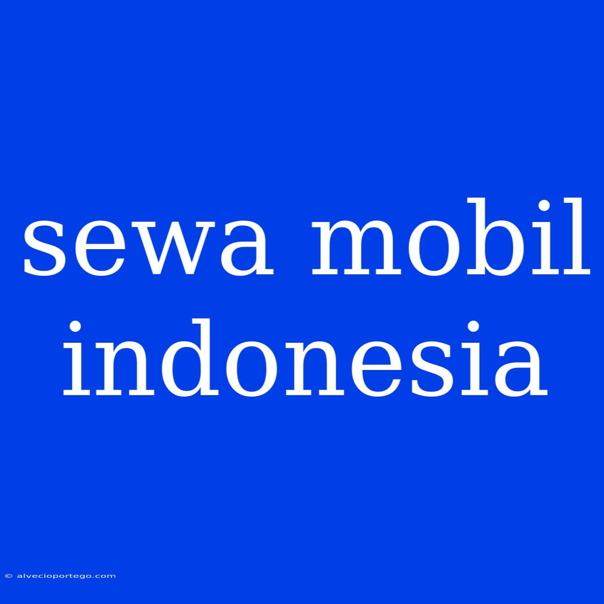 Sewa Mobil Indonesia