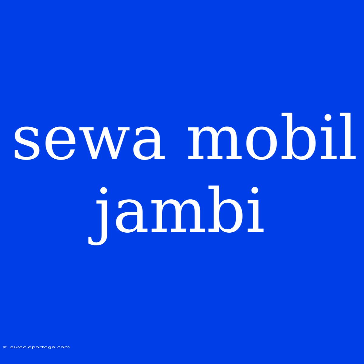 Sewa Mobil Jambi