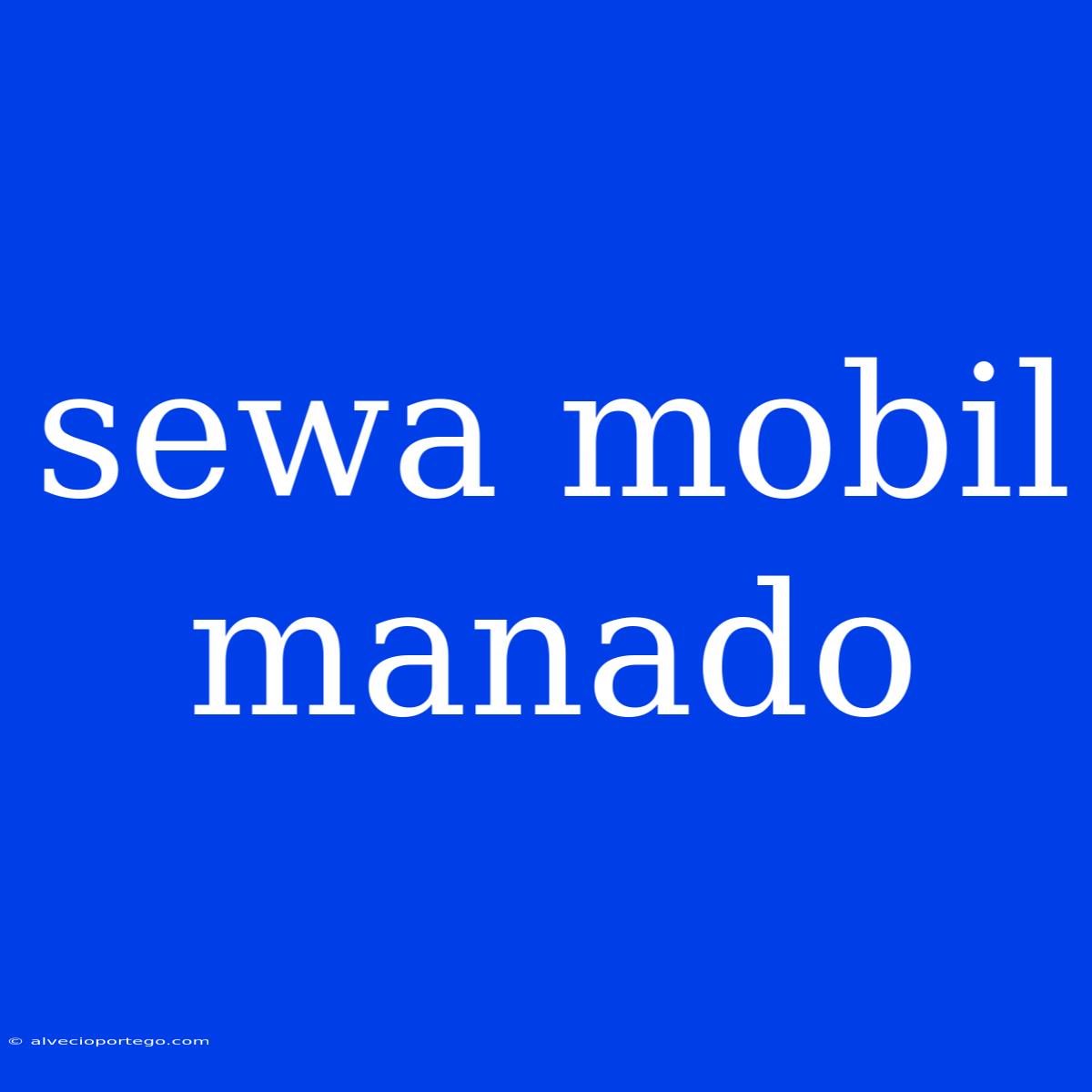 Sewa Mobil Manado