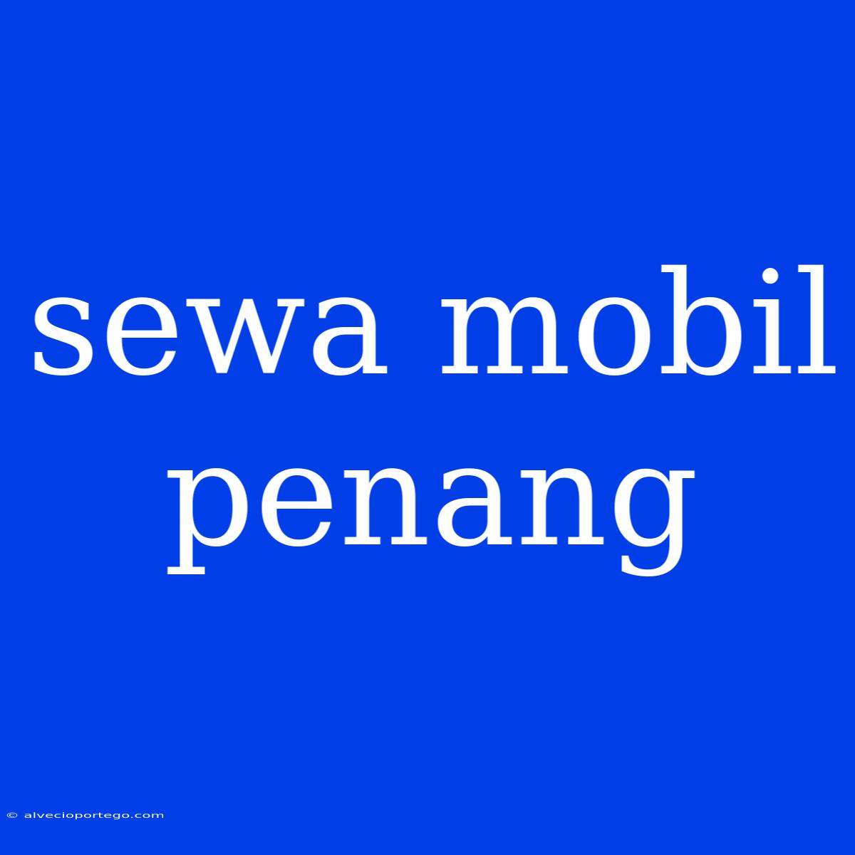 Sewa Mobil Penang