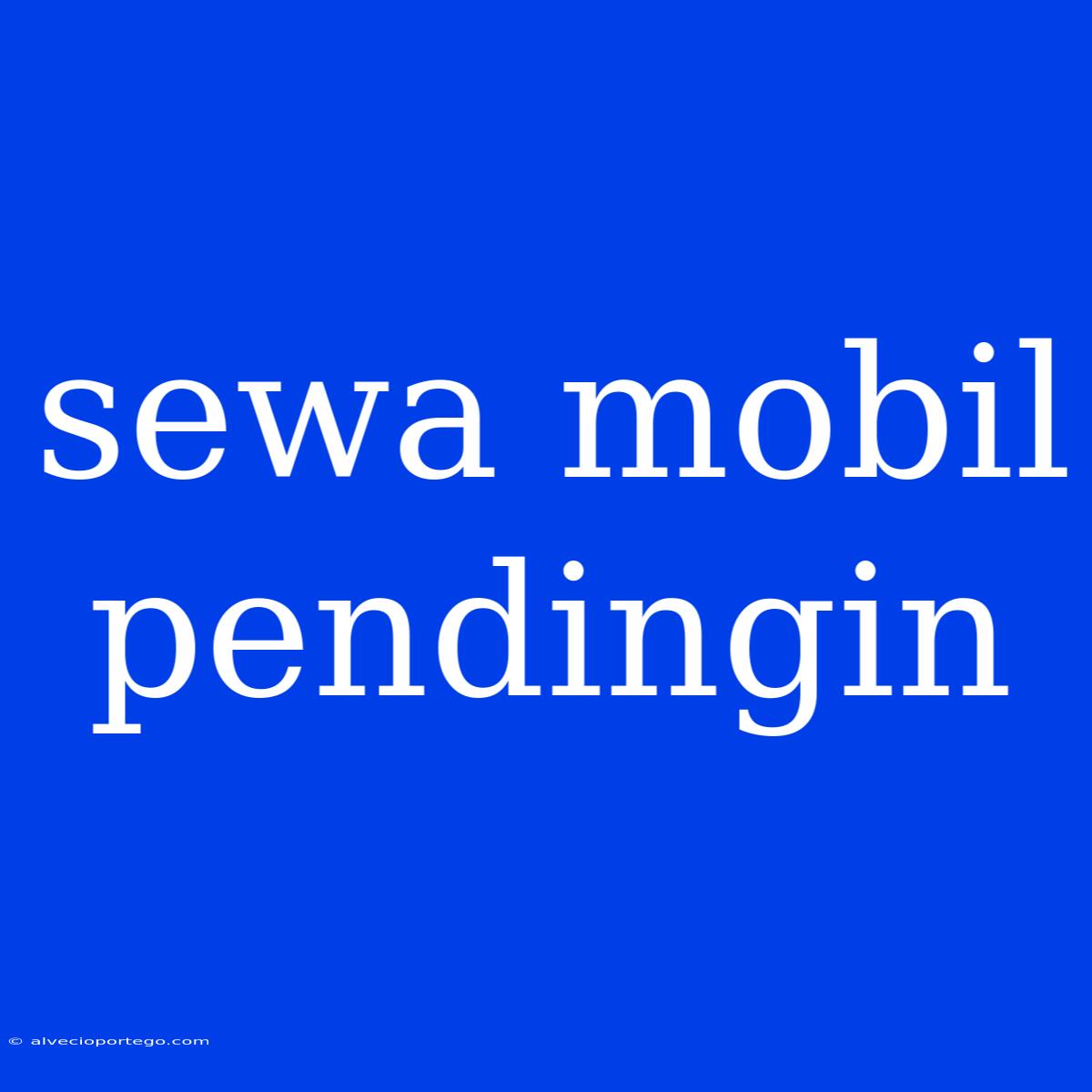 Sewa Mobil Pendingin