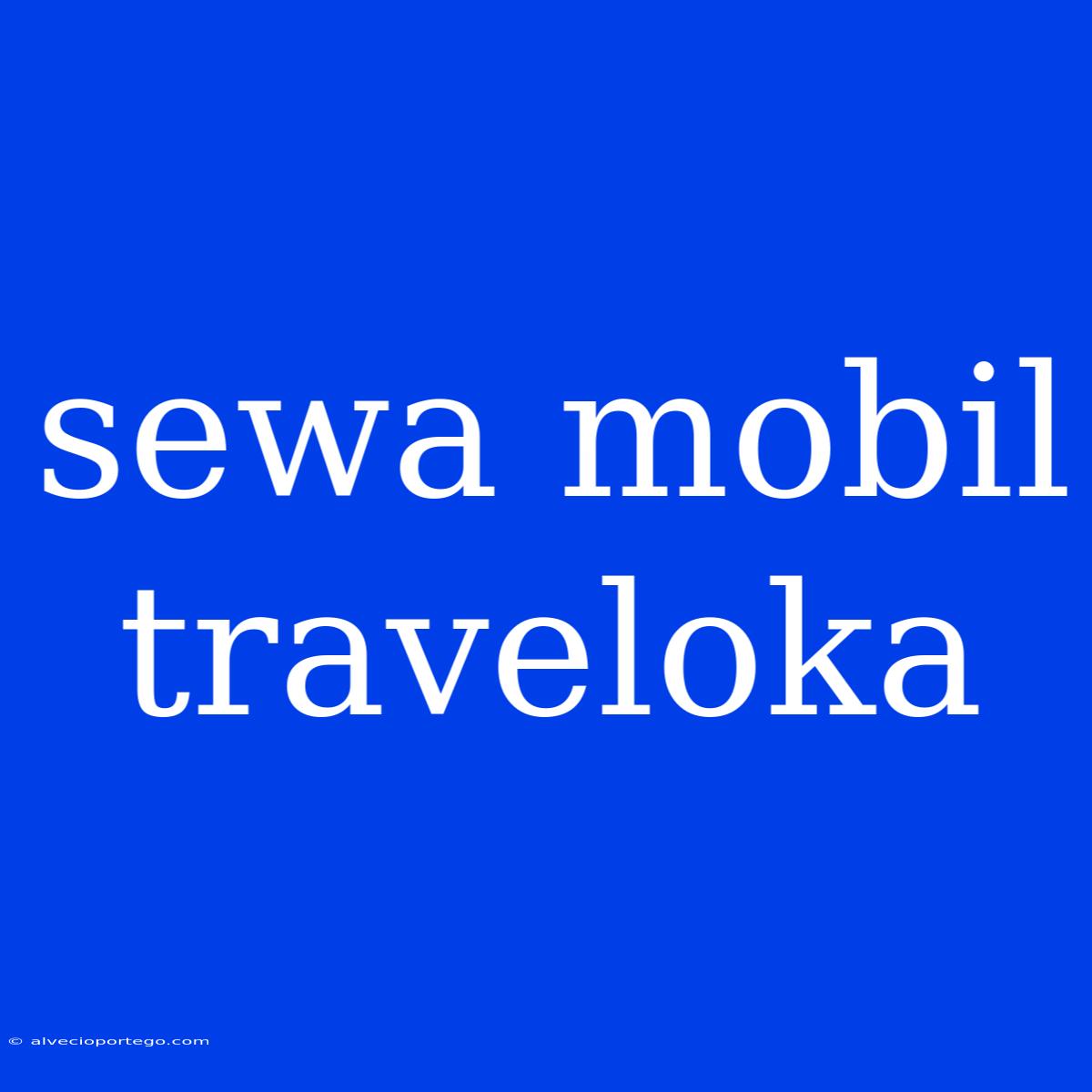 Sewa Mobil Traveloka