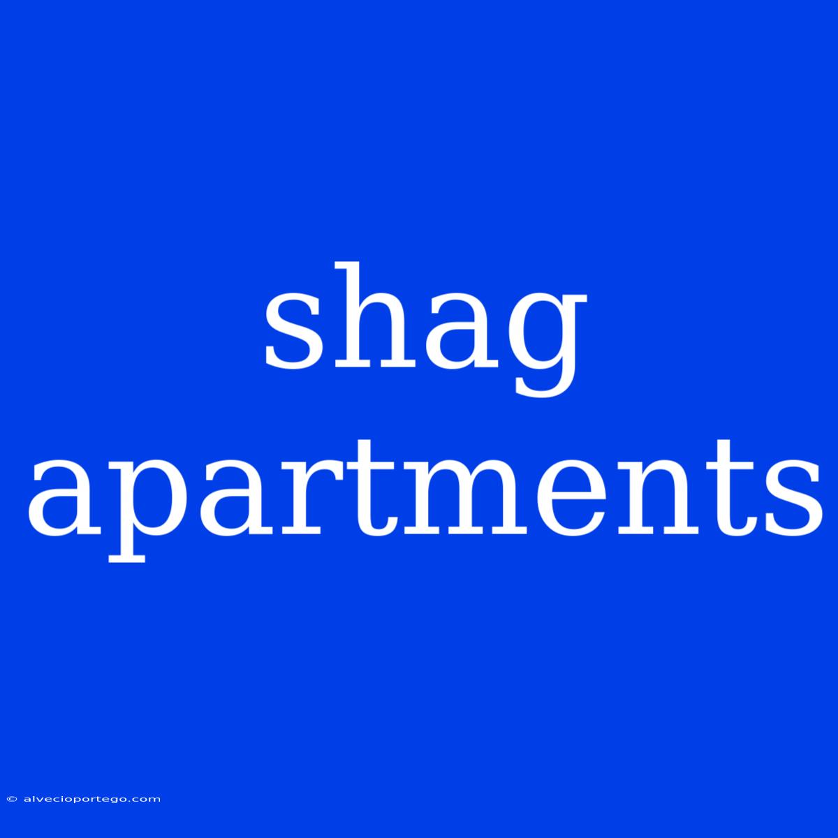 Shag Apartments