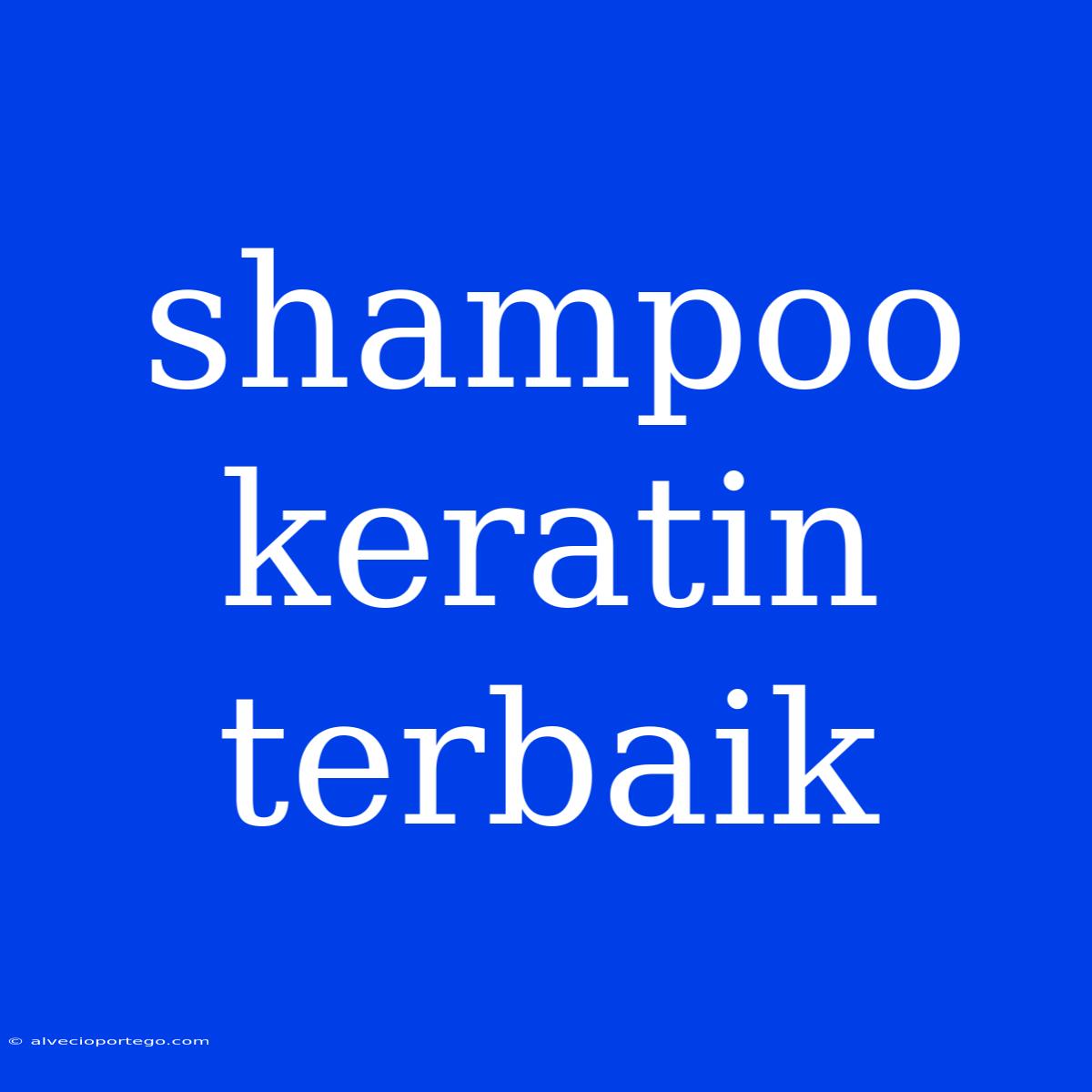 Shampoo Keratin Terbaik